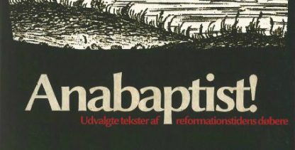 Anabaptist! – ny bog om 1500-tallets døbere
