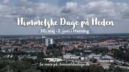 Himmelske Dage venter